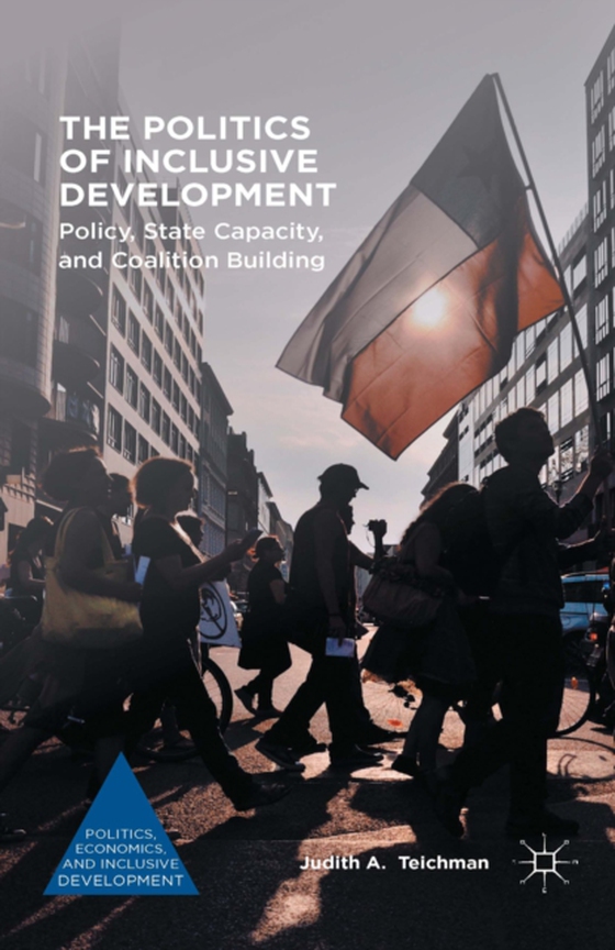 Politics of Inclusive Development (e-bog) af Teichman, Judith A.