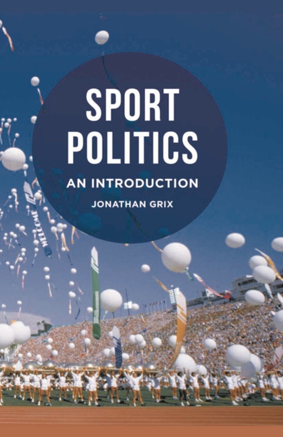 Sport Politics (e-bog) af Jonathan Grix, Grix