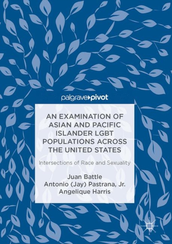 Examination of Asian and Pacific Islander LGBT Populations Across the United States (e-bog) af Harris, Angelique