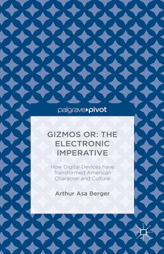 Gizmos or: The Electronic Imperative (e-bog) af Berger, Arthur Asa