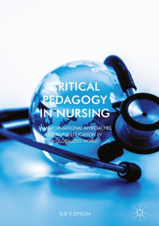 Critical Pedagogy in Nursing (e-bog) af Dyson, Sue