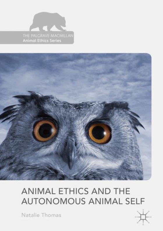 Animal Ethics and the Autonomous Animal Self (e-bog) af Thomas, Natalie