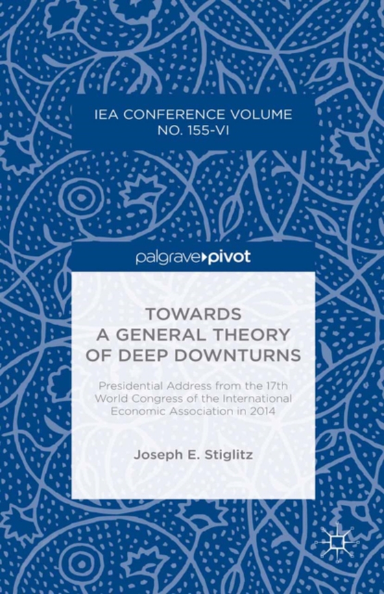 Towards a General Theory of Deep Downturns (e-bog) af Stiglitz, Joseph E.