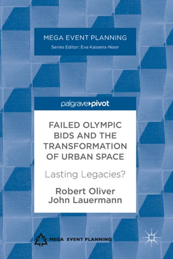 Failed Olympic Bids and the Transformation of Urban Space (e-bog) af Lauermann, John