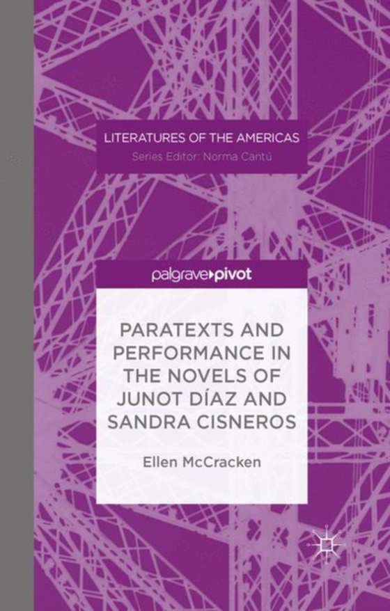 Paratexts and Performance in the Novels of Junot Diaz and Sandra Cisneros (e-bog) af McCracken, Ellen