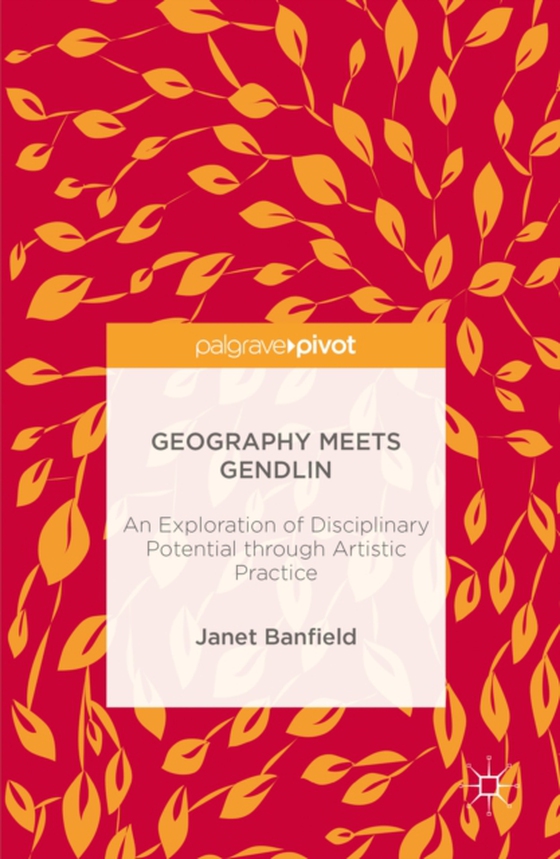 Geography Meets Gendlin (e-bog) af Banfield, Janet