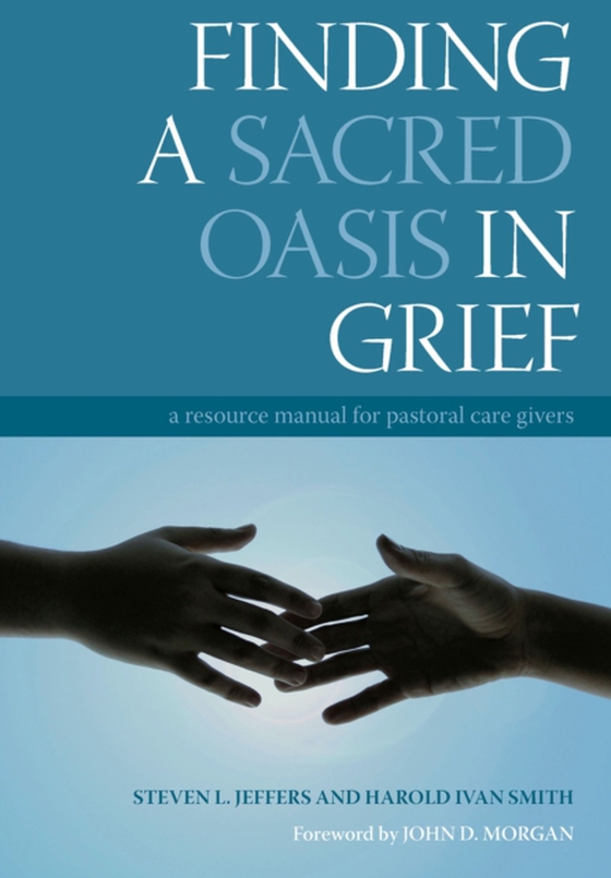 Finding a Sacred Oasis in Grief (e-bog) af Smith, Harold Ivan