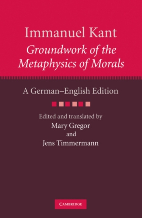 Immanuel Kant: Groundwork of the Metaphysics of Morals (e-bog) af Kant, Immanuel