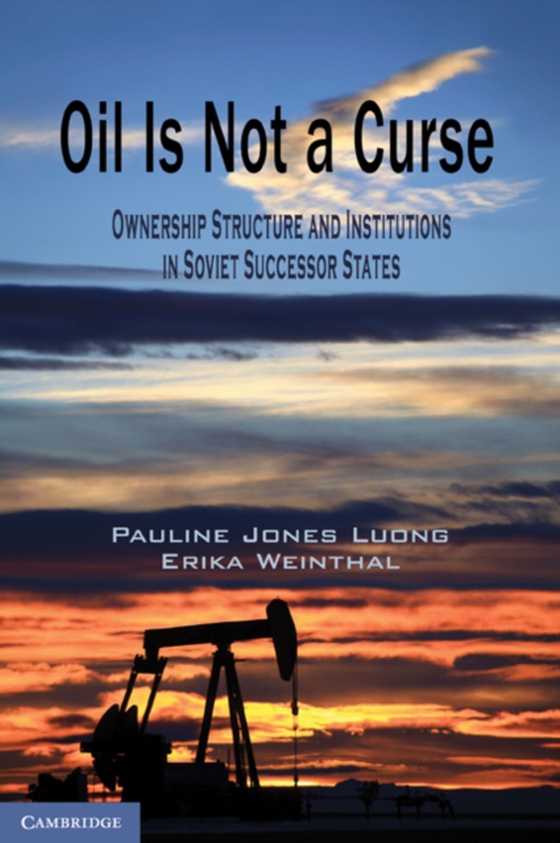 Oil Is Not a Curse (e-bog) af Weinthal, Erika