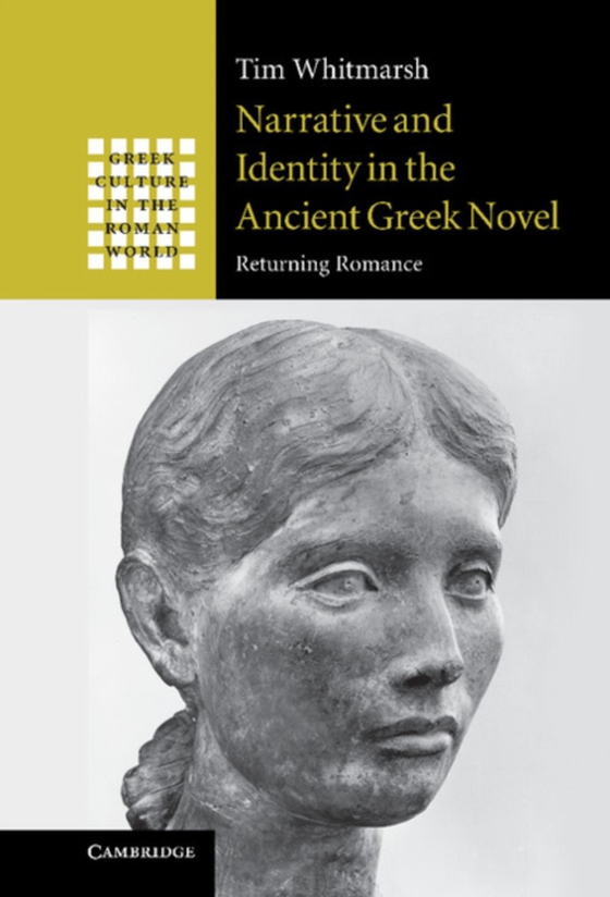 Narrative and Identity in the Ancient Greek Novel (e-bog) af Whitmarsh, Tim