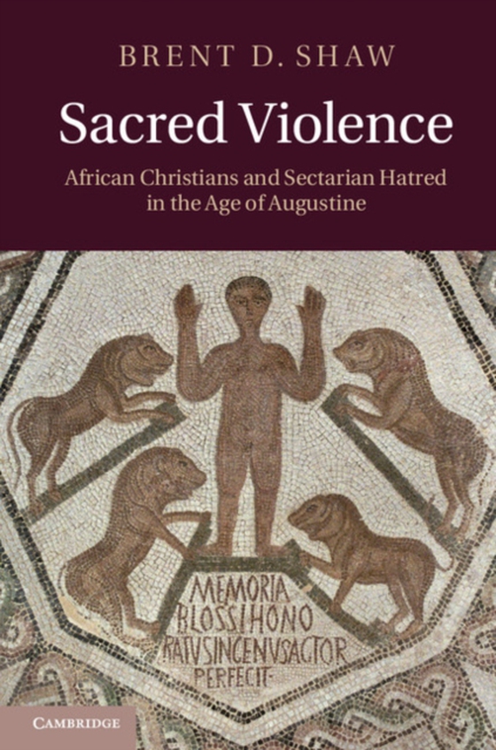 Sacred Violence (e-bog) af Shaw, Brent D.