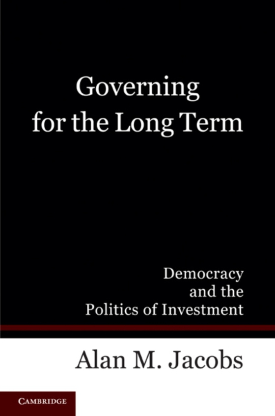 Governing for the Long Term (e-bog) af Jacobs, Alan M.