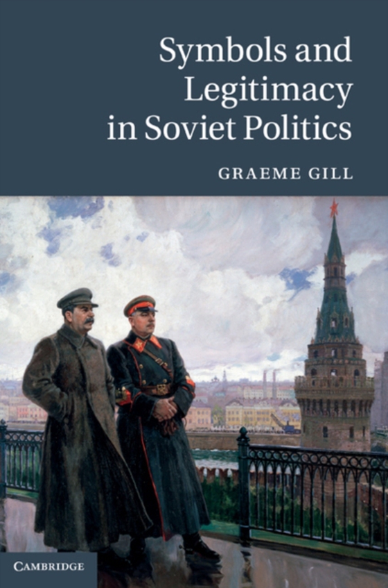 Symbols and Legitimacy in Soviet Politics (e-bog) af Gill, Graeme