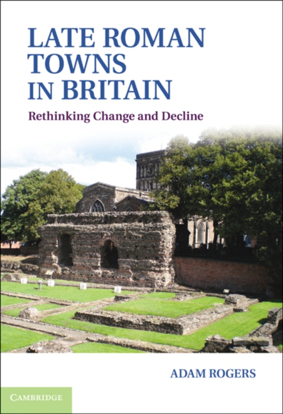 Late Roman Towns in Britain (e-bog) af Rogers, Adam