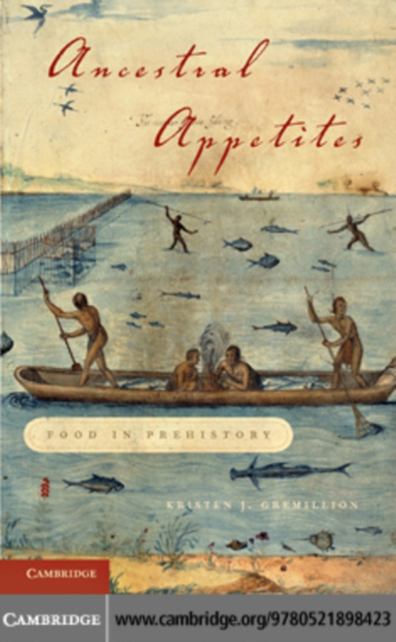 Ancestral Appetites (e-bog) af Gremillion, Kristen J.