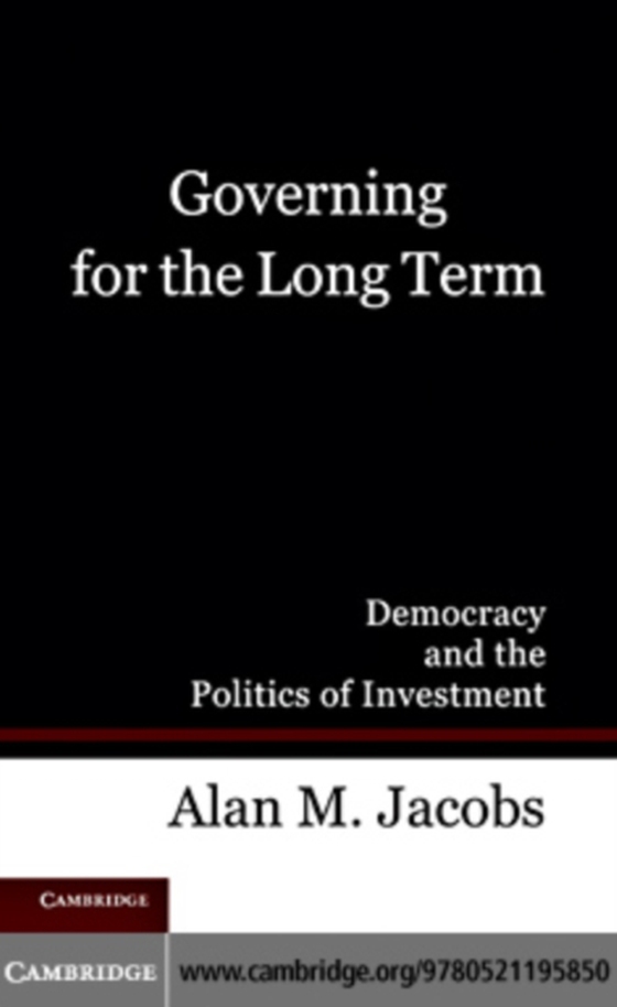 Governing for the Long Term (e-bog) af Jacobs, Alan M.