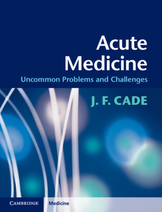 Acute Medicine (e-bog) af Cade, J. F.