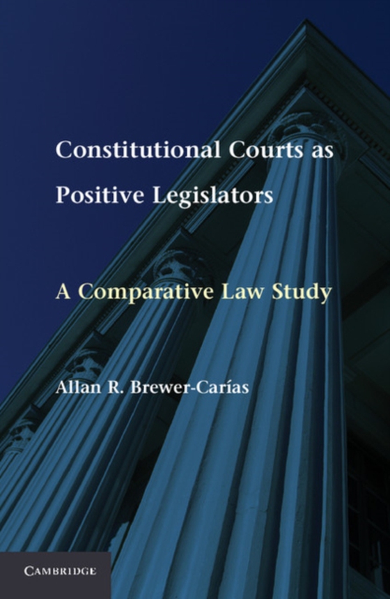 Constitutional Courts as Positive Legislators (e-bog) af Brewer-Carias, Allan R.