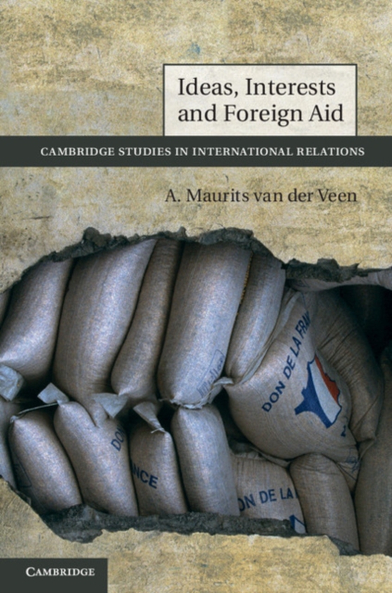 Ideas, Interests and Foreign Aid (e-bog) af Veen, A. Maurits van der