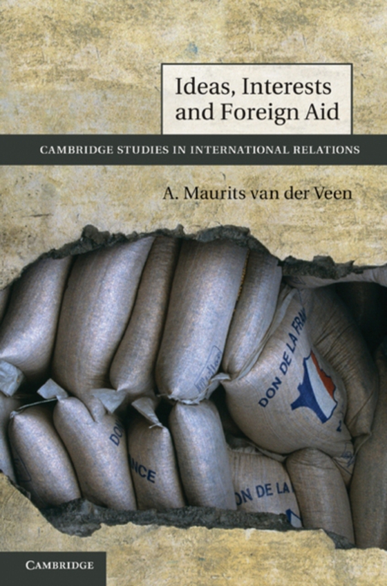 Ideas, Interests and Foreign Aid (e-bog) af Veen, A. Maurits van der