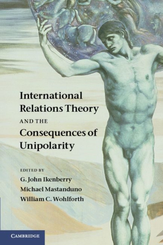 International Relations Theory and the Consequences of Unipolarity (e-bog) af -