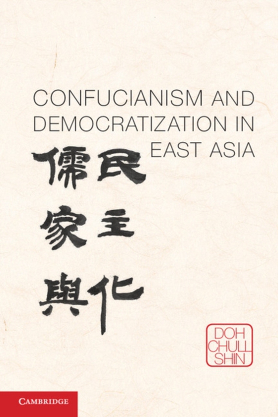 Confucianism and Democratization in East Asia (e-bog) af Shin, Doh Chull