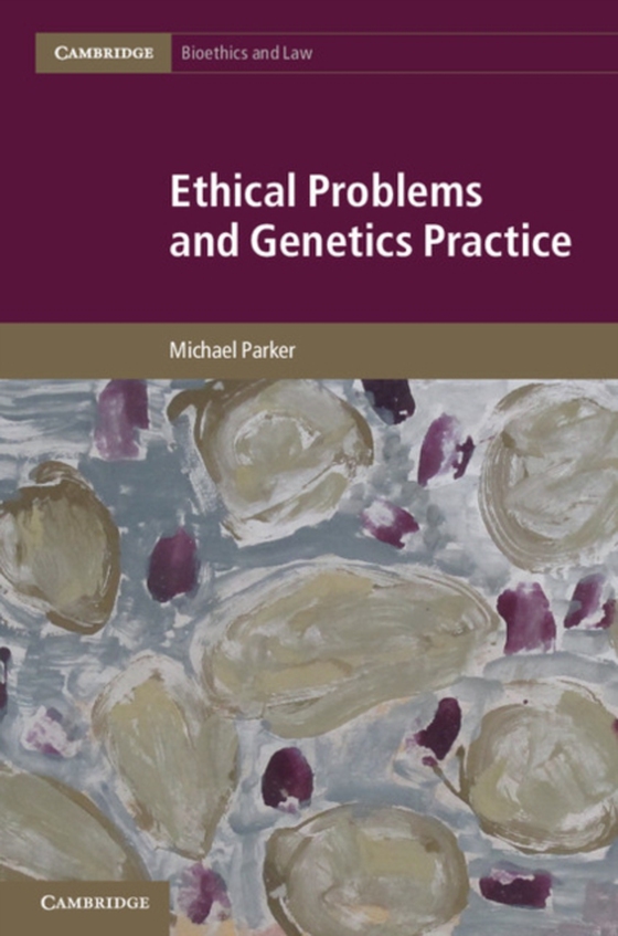 Ethical Problems and Genetics Practice (e-bog) af Parker, Michael