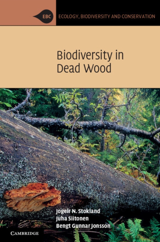 Biodiversity in Dead Wood (e-bog) af Jonsson, Bengt Gunnar