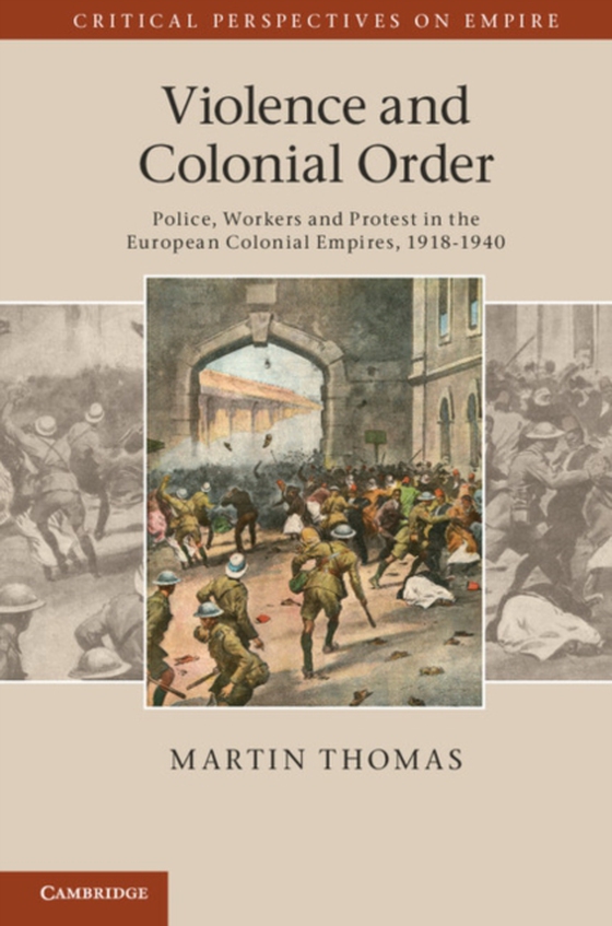 Violence and Colonial Order (e-bog) af Thomas, Martin