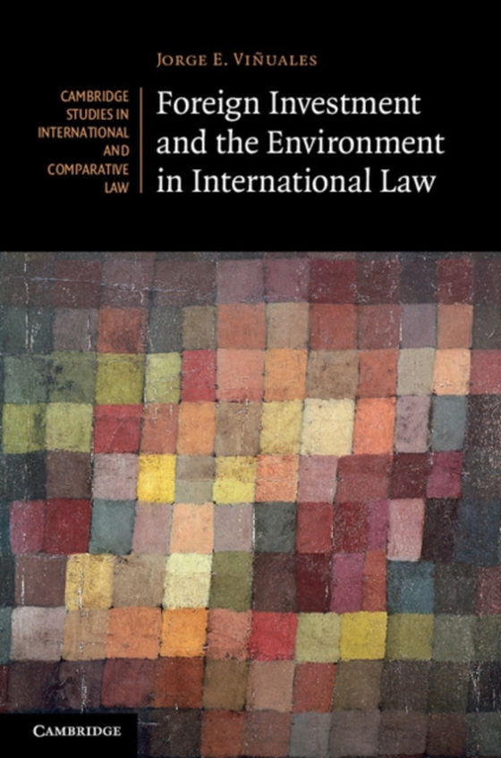 Foreign Investment and the Environment in International Law (e-bog) af Vinuales, Jorge E.