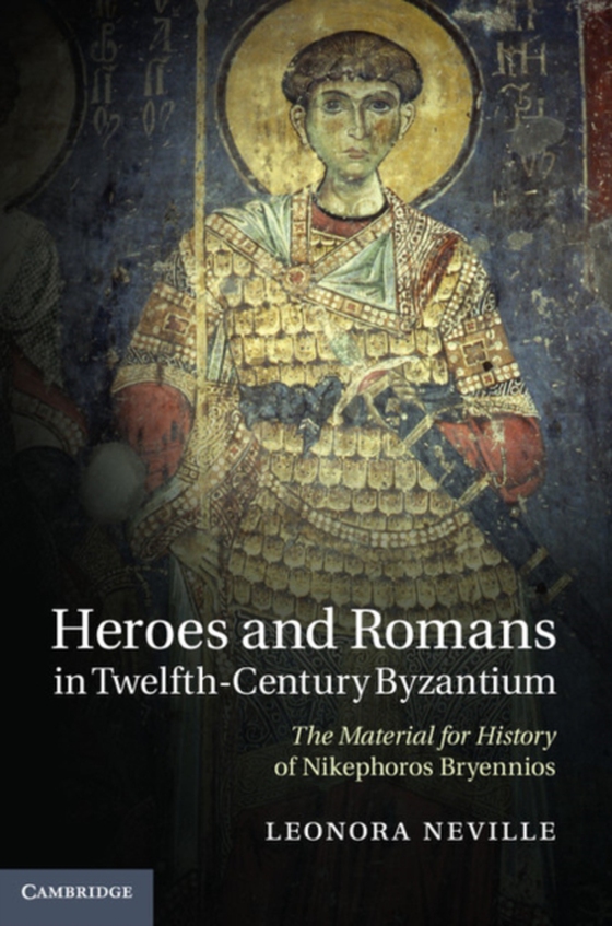 Heroes and Romans in Twelfth-Century Byzantium