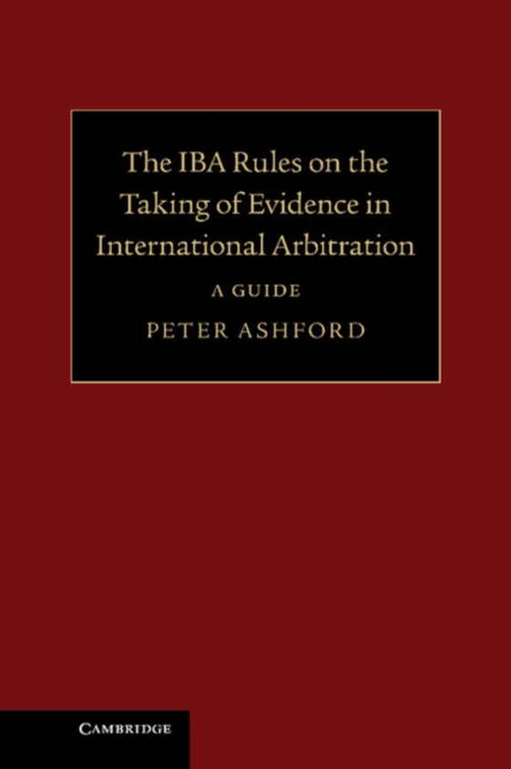 IBA Rules on the Taking of Evidence in International Arbitration (e-bog) af Ashford, Peter