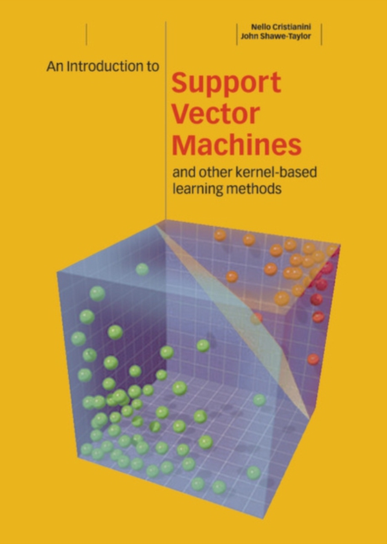 Introduction to Support Vector Machines and Other Kernel-based Learning Methods (e-bog) af Shawe-Taylor, John