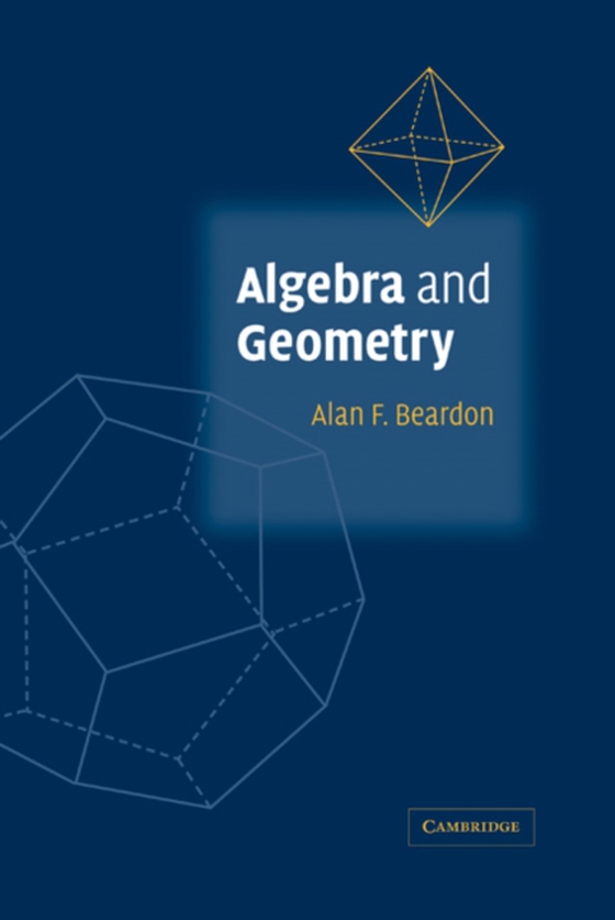 Algebra and Geometry (e-bog) af Beardon, Alan F.