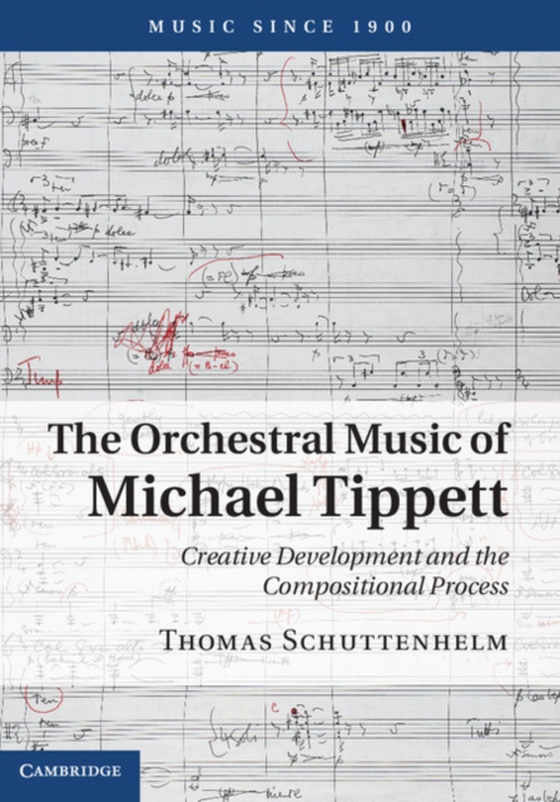 Orchestral Music of Michael Tippett (e-bog) af Schuttenhelm, Thomas