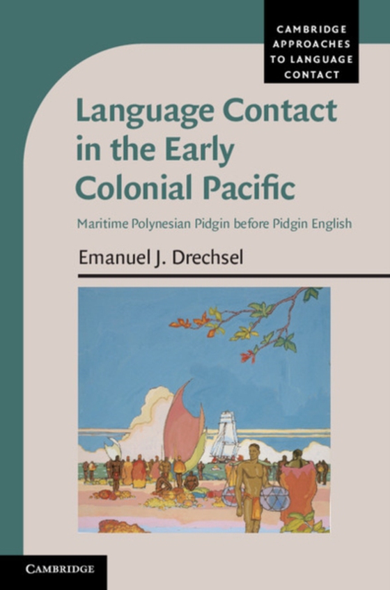 Language Contact in the Early Colonial Pacific (e-bog) af Drechsel, Emanuel J.