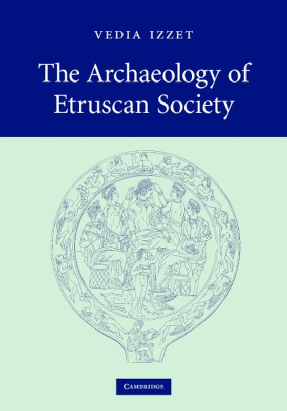 Archaeology of Etruscan Society (e-bog) af Izzet, Vedia