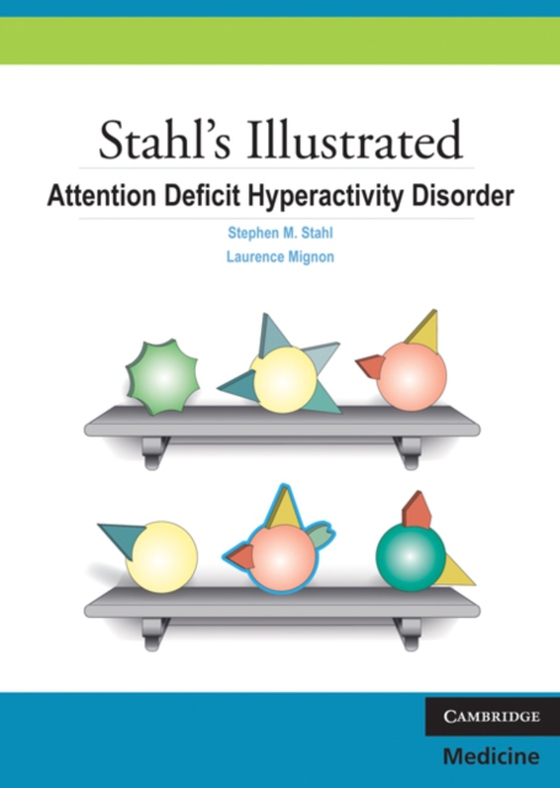 Stahl's Illustrated Attention Deficit Hyperactivity Disorder (e-bog) af Mignon, Laurence