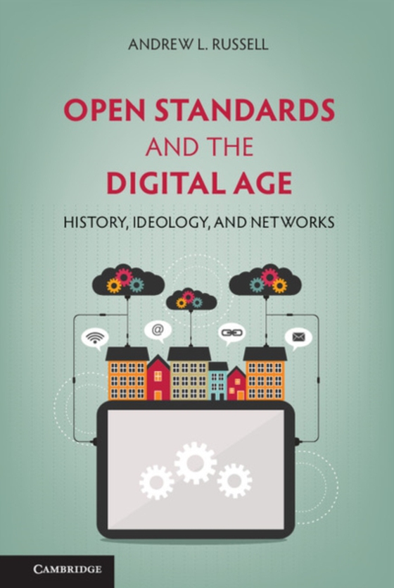 Open Standards and the Digital Age (e-bog) af Russell, Andrew L.