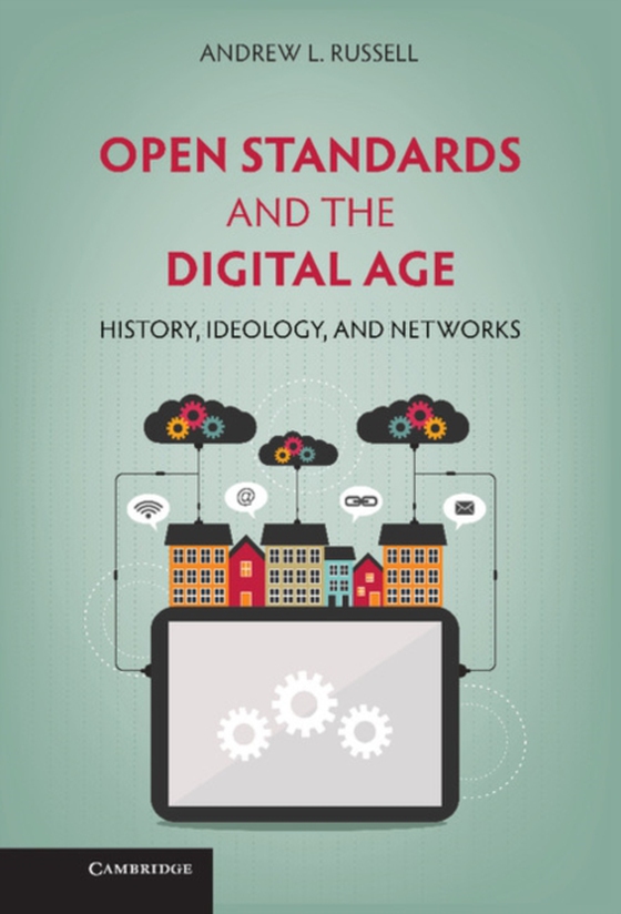 Open Standards and the Digital Age (e-bog) af Russell, Andrew L.