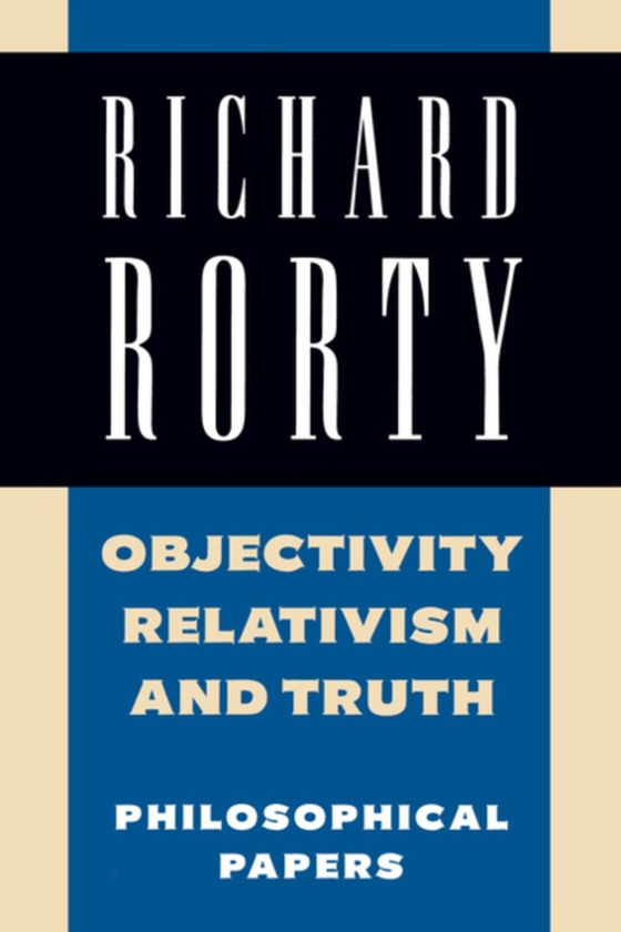 Objectivity, Relativism, and Truth: Volume 1