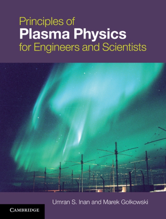 Principles of Plasma Physics for Engineers and Scientists (e-bog) af Golkowski, Marek