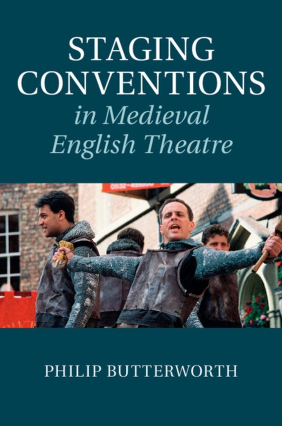 Staging Conventions in Medieval English Theatre (e-bog) af Butterworth, Philip