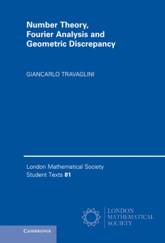 Number Theory, Fourier Analysis and Geometric Discrepancy (e-bog) af Travaglini, Giancarlo
