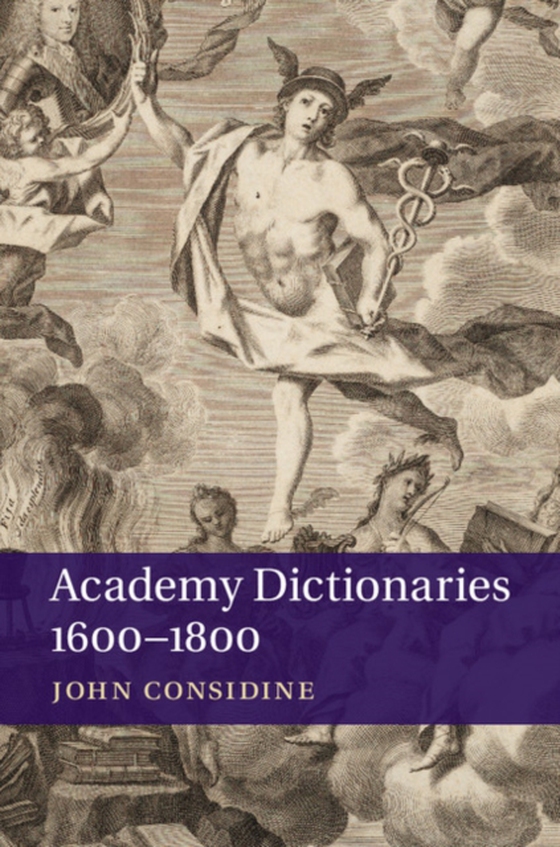 Academy Dictionaries 1600-1800 (e-bog) af Considine, John