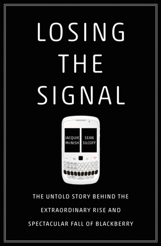 Losing the Signal (e-bog) af Silcoff, Sean