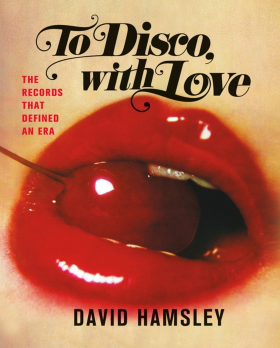 To Disco, with Love (e-bog) af Hamsley, David