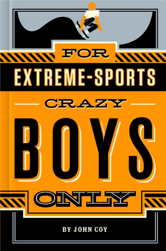 For Extreme-Sports Crazy Boys Only (e-bog) af Coy, John