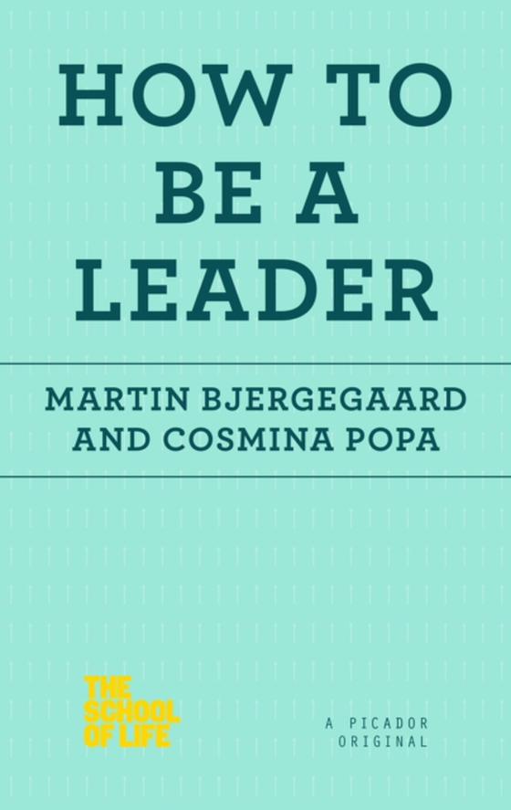 How to Be a Leader (e-bog) af Popa, Cosmina