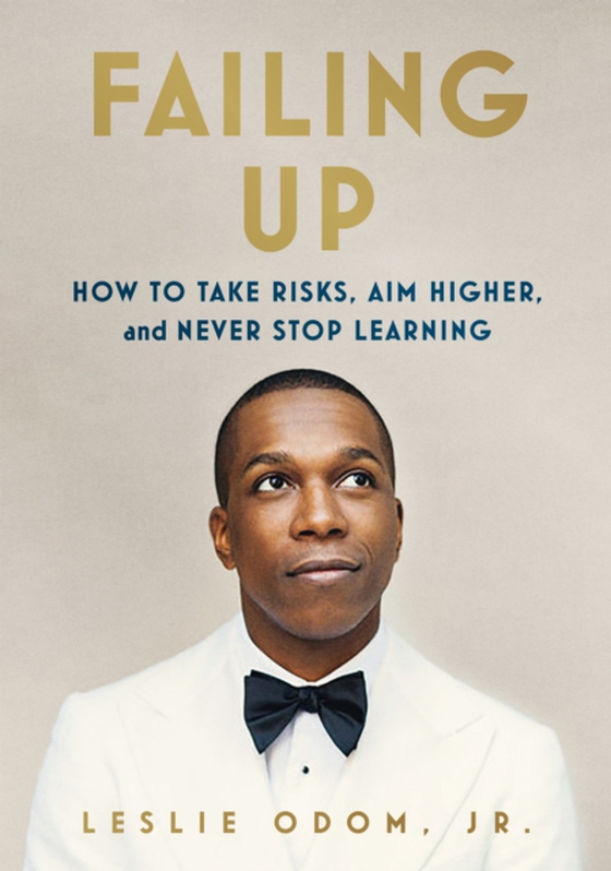 Failing Up (e-bog) af Leslie Odom, Jr.